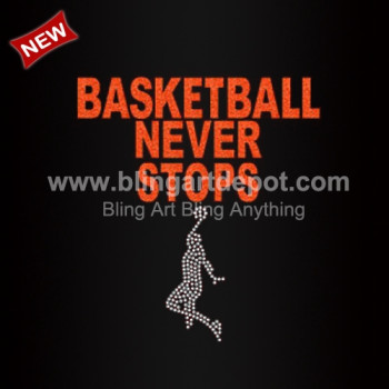 Basketball Never Stops Rhinestone Transfers Basketball Never Stops Rhinestone Transfers
